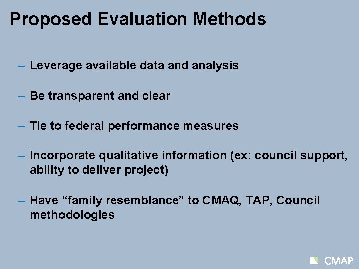 Proposed Evaluation Methods – Leverage available data and analysis – Be transparent and clear