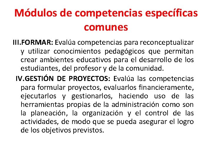 Módulos de competencias específicas comunes III. FORMAR: Evalúa competencias para reconceptualizar y utilizar conocimientos