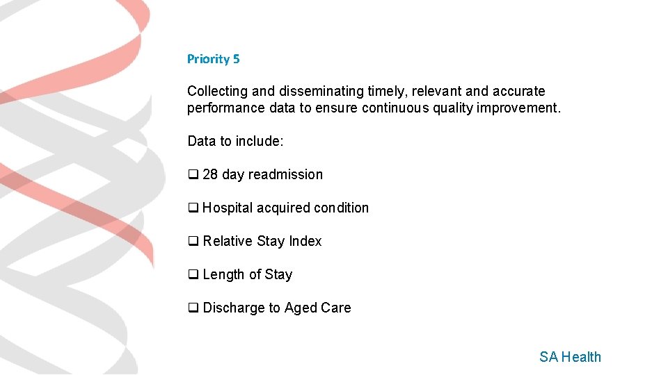 Priority 5 Collecting and disseminating timely, relevant and accurate performance data to ensure continuous