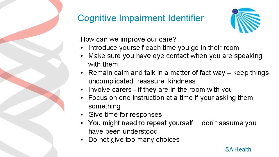 Cognitive Impairment Identifier How can we improve our care? • Introduce yourself each time