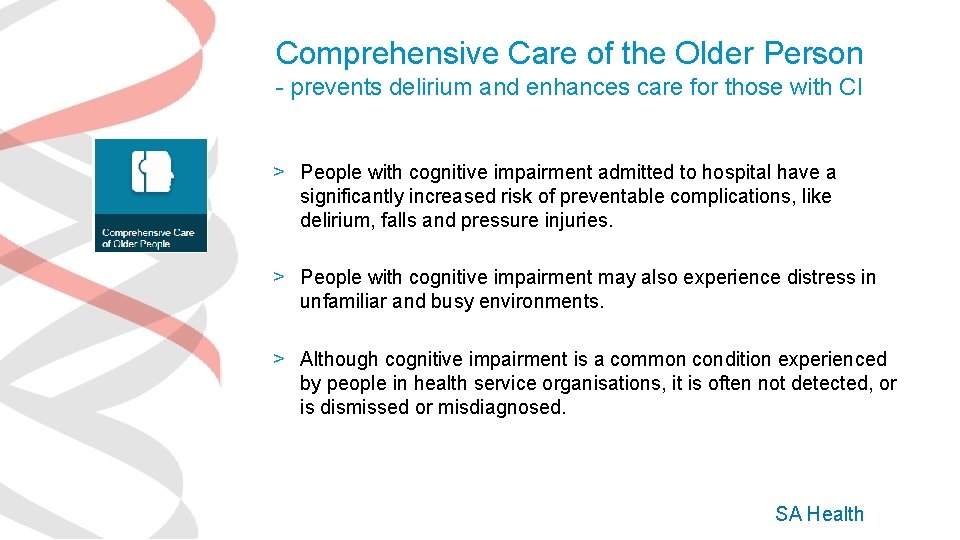 Comprehensive Care of the Older Person - prevents delirium and enhances care for those