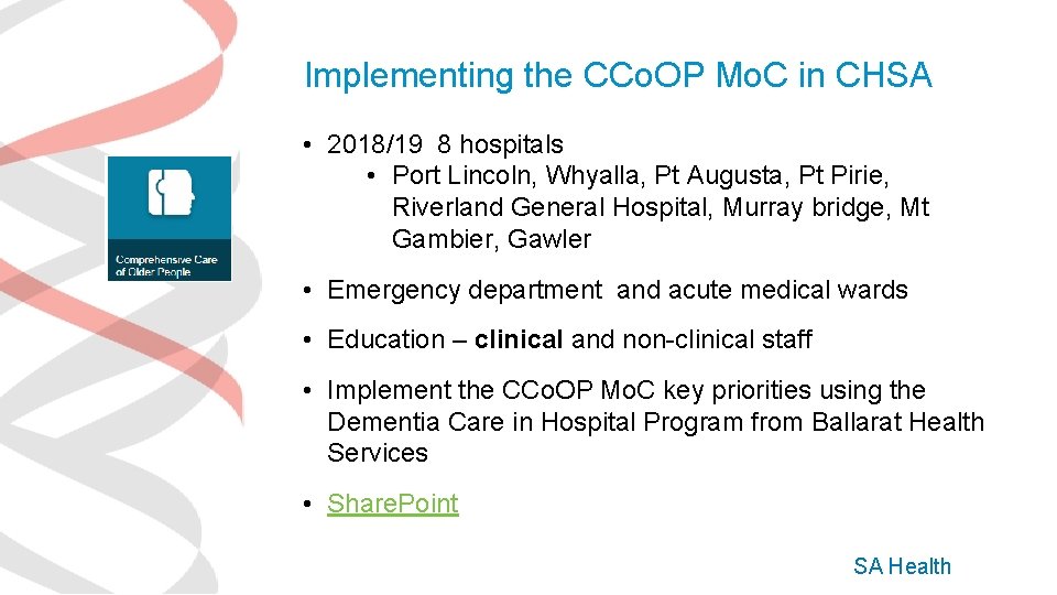 Implementing the CCo. OP Mo. C in CHSA • 2018/19 8 hospitals • Port