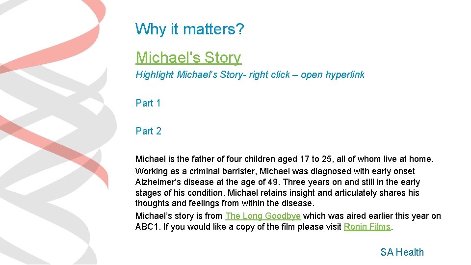 Why it matters? Michael's Story Highlight Michael’s Story- right click – open hyperlink Part