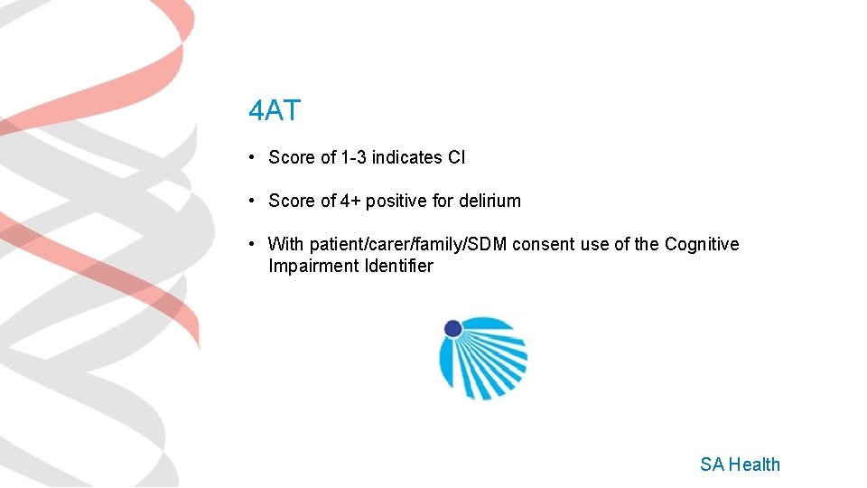 4 AT • Score of 1 -3 indicates CI • Score of 4+ positive