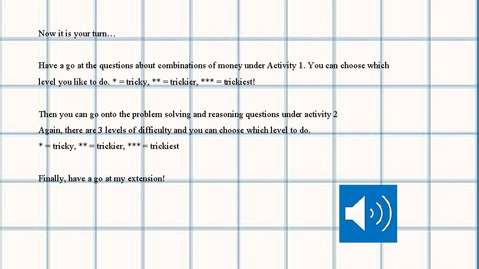 Now it is your turn… Have a go at the questions about combinations of