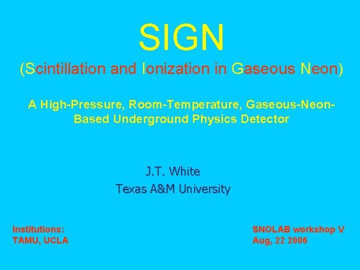 SIGN (Scintillation and Ionization in Gaseous Neon) A High-Pressure, Room-Temperature, Gaseous-Neon. Based Underground Physics