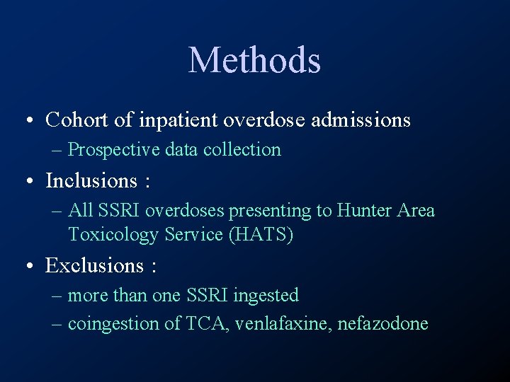 Methods • Cohort of inpatient overdose admissions – Prospective data collection • Inclusions :