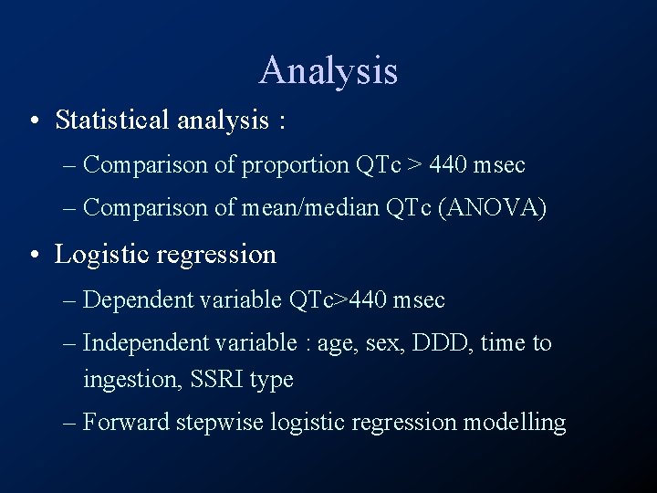 Analysis • Statistical analysis : – Comparison of proportion QTc > 440 msec –