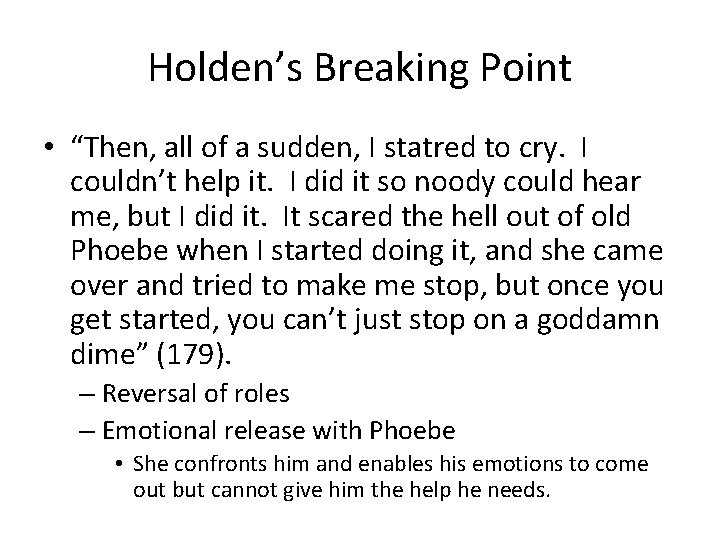 Holden’s Breaking Point • “Then, all of a sudden, I statred to cry. I