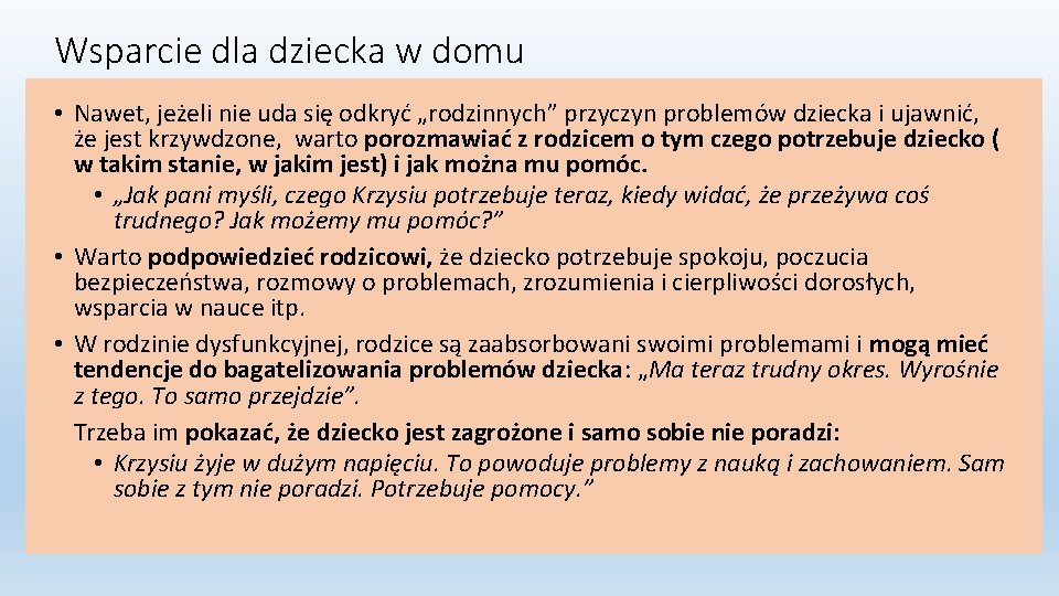 Wsparcie dla dziecka w domu • Nawet, jeżeli nie uda się odkryć „rodzinnych” przyczyn