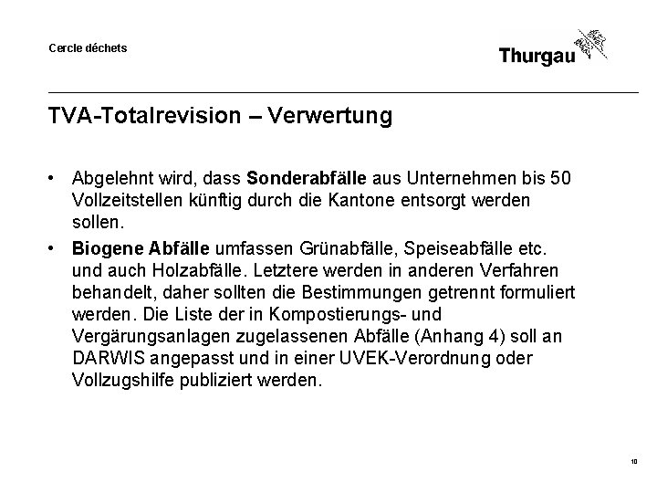 Cercle déchets TVA-Totalrevision – Verwertung • Abgelehnt wird, dass Sonderabfälle aus Unternehmen bis 50