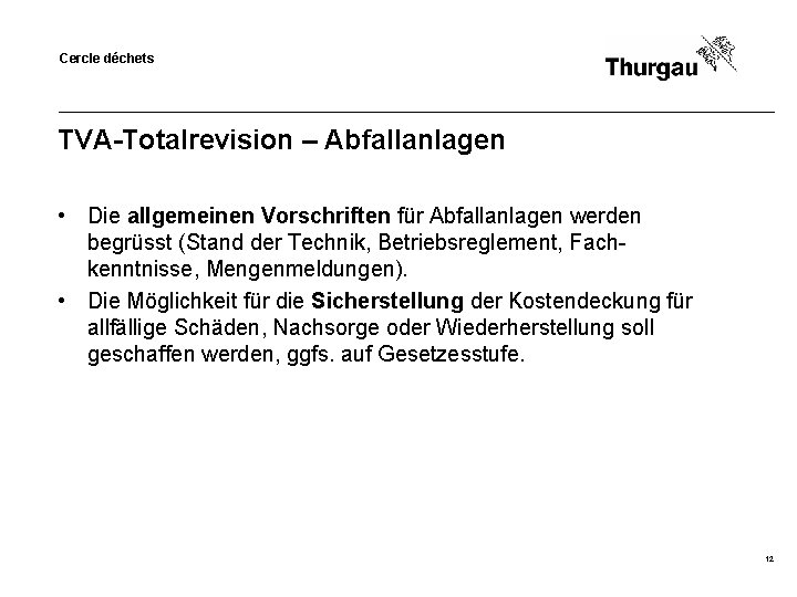 Cercle déchets TVA-Totalrevision – Abfallanlagen • Die allgemeinen Vorschriften für Abfallanlagen werden begrüsst (Stand Cercle déchets TVA-Totalrevision – Abfallanlagen • Die allgemeinen Vorschriften für Abfallanlagen werden begrüsst (Stand