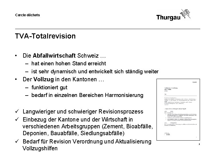 Cercle déchets TVA-Totalrevision • Die Abfallwirtschaft Schweiz … – hat einen hohen Stand erreicht