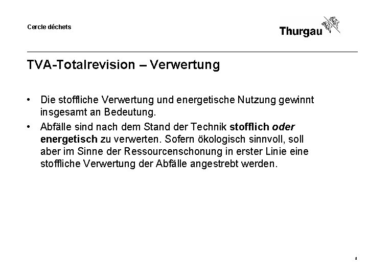 Cercle déchets TVA-Totalrevision – Verwertung • Die stoffliche Verwertung und energetische Nutzung gewinnt insgesamt