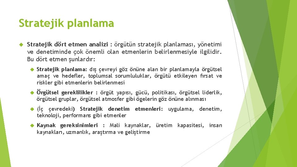 Stratejik planlama Stratejik dört etmen analizi : örgütün stratejik planlaması, yönetimi ve denetiminde çok