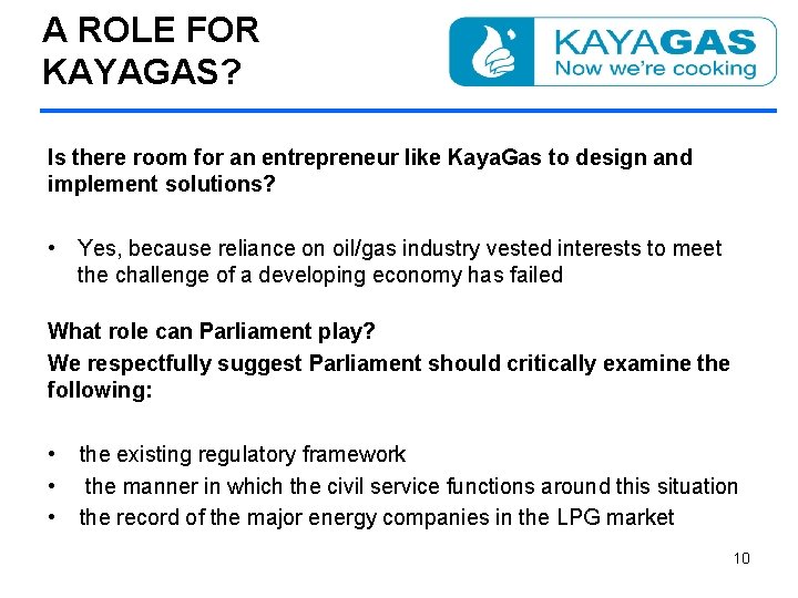 A ROLE FOR KAYAGAS? Is there room for an entrepreneur like Kaya. Gas to