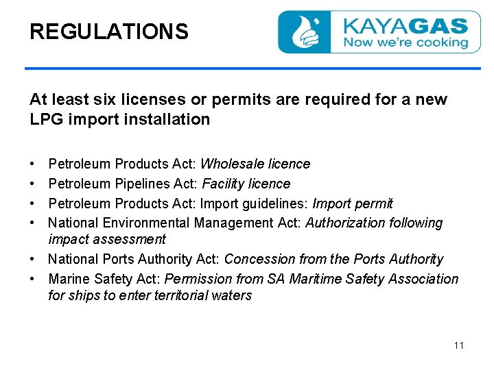 REGULATIONS At least six licenses or permits are required for a new LPG import