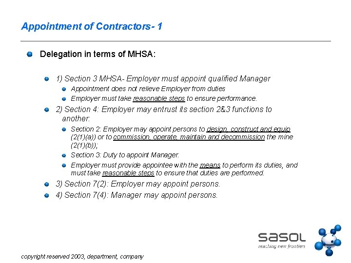 Appointment of Contractors- 1 Delegation in terms of MHSA: 1) Section 3 MHSA- Employer
