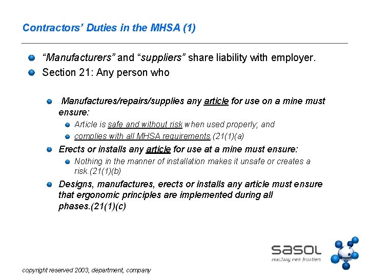 Contractors’ Duties in the MHSA (1) “Manufacturers” and “suppliers” share liability with employer. Section
