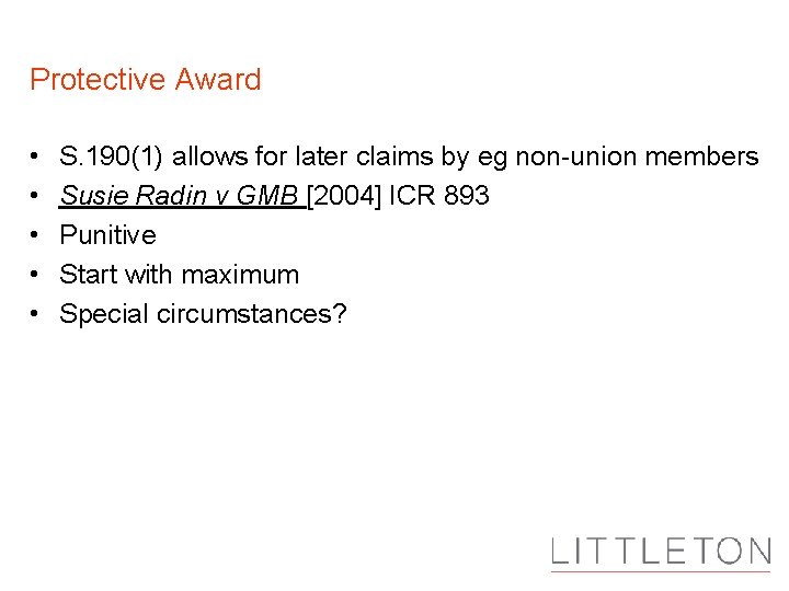 Protective Award • • • S. 190(1) allows for later claims by eg non-union