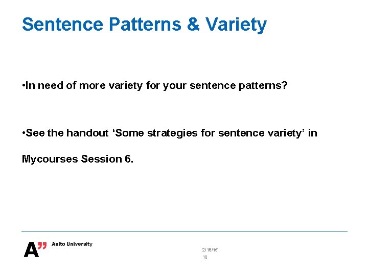 Sentence Patterns & Variety • In need of more variety for your sentence patterns?