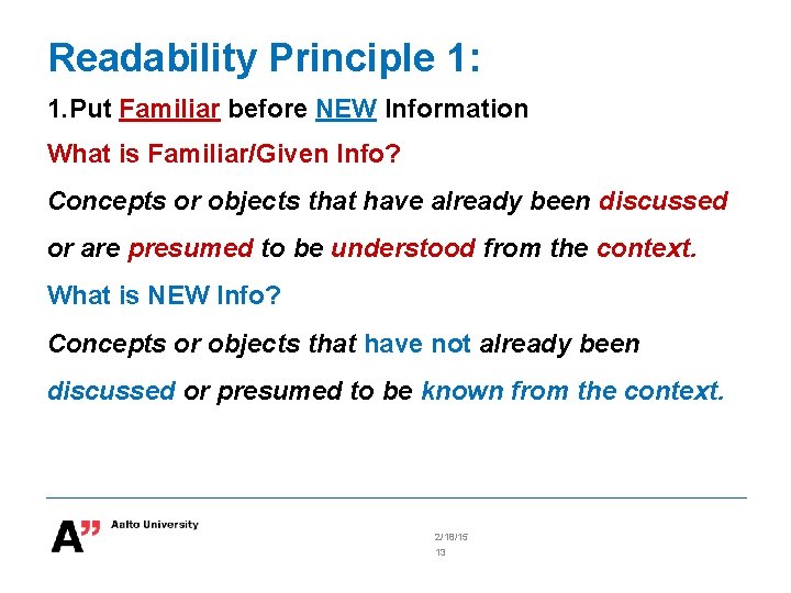 Readability Principle 1: 1. Put Familiar before NEW Information What is Familiar/Given Info? Concepts