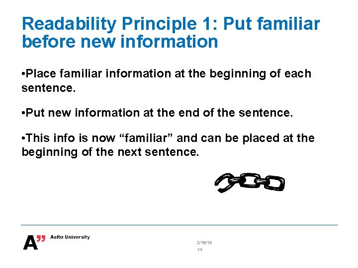 Readability Principle 1: Put familiar before new information • Place familiar information at the