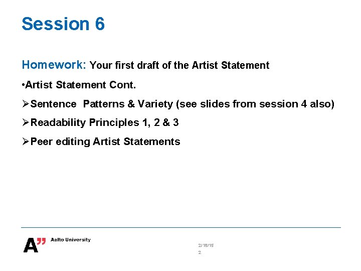 Session 6 Homework: Your first draft of the Artist Statement • Artist Statement Cont.