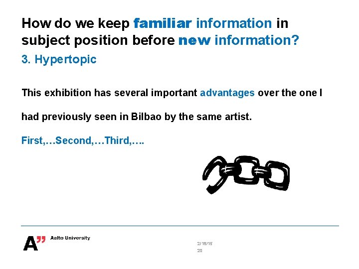 How do we keep familiar information in subject position before new information? 3. Hypertopic