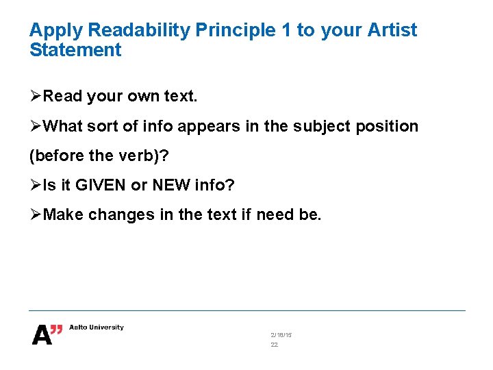 Apply Readability Principle 1 to your Artist Statement Read your own text. What sort