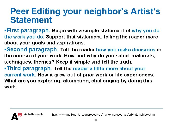 Peer Editing your neighbor’s Artist’s Statement • First paragraph. Begin with a simple statement