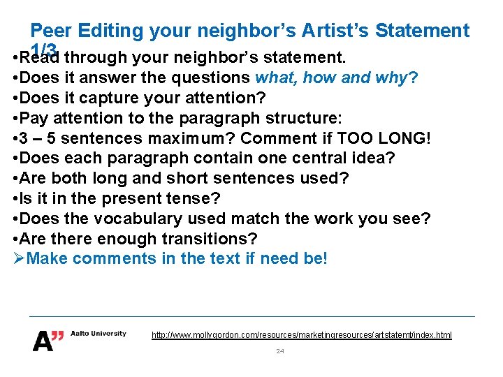 Peer Editing your neighbor’s Artist’s Statement 1/3 through your neighbor’s statement. • Read •