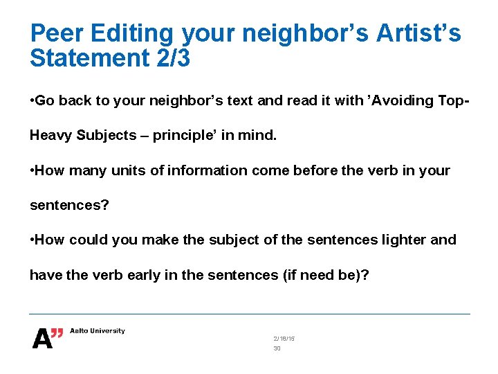 Peer Editing your neighbor’s Artist’s Statement 2/3 • Go back to your neighbor’s text