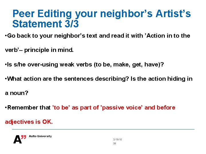 Peer Editing your neighbor’s Artist’s Statement 3/3 • Go back to your neighbor’s text