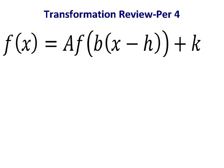Transformation Review-Per 4 
