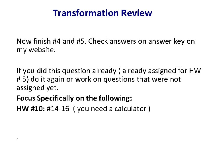 Transformation Review Now finish #4 and #5. Check answers on answer key on my