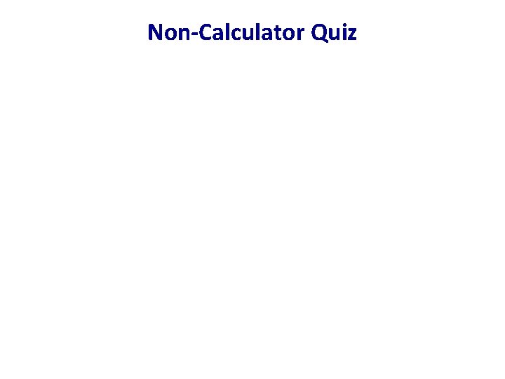 Non-Calculator Quiz 