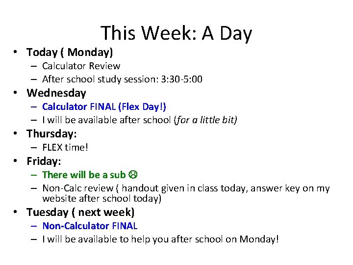 This Week: A Day • Today ( Monday) – Calculator Review – After school