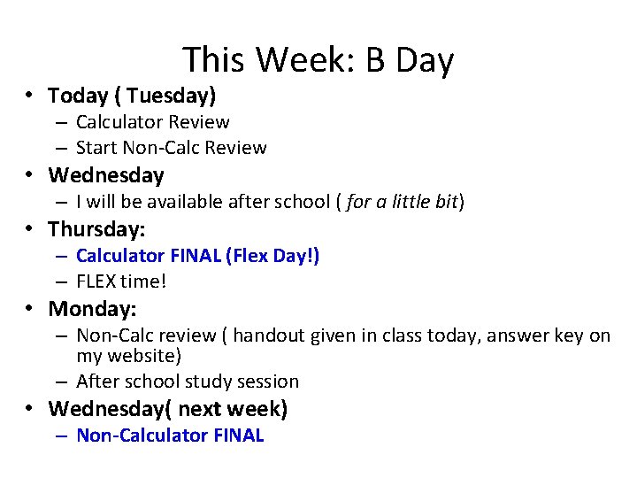 This Week: B Day • Today ( Tuesday) – Calculator Review – Start Non-Calc