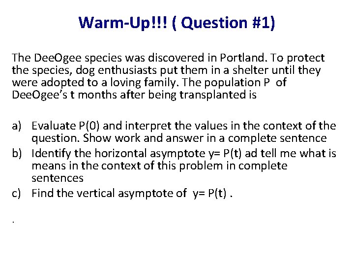 Warm-Up!!! ( Question #1) The Dee. Ogee species was discovered in Portland. To protect
