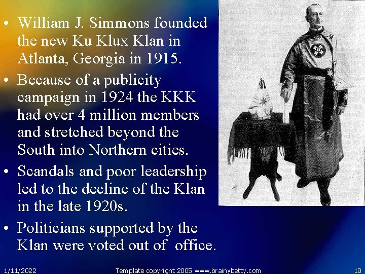  • William J. Simmons founded the new Ku Klux Klan in Atlanta, Georgia