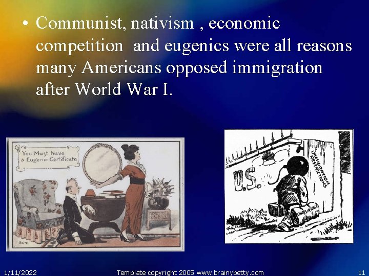  • Communist, nativism , economic competition and eugenics were all reasons many Americans