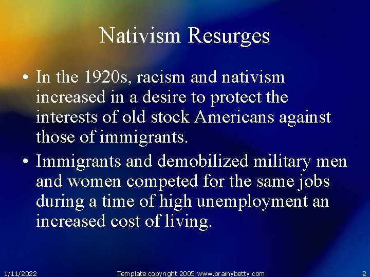 Nativism Resurges • In the 1920 s, racism and nativism increased in a desire