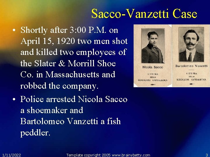 Sacco-Vanzetti Case • Shortly after 3: 00 P. M. on April 15, 1920 two