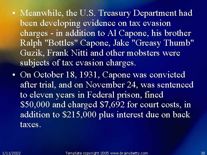  • Meanwhile, the U. S. Treasury Department had been developing evidence on tax