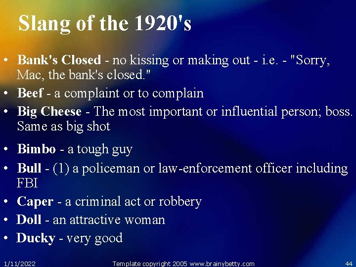 Slang of the 1920's • Bank's Closed - no kissing or making out -