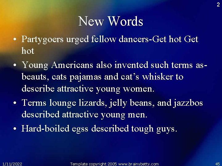 2 New Words • Partygoers urged fellow dancers-Get hot • Young Americans also invented