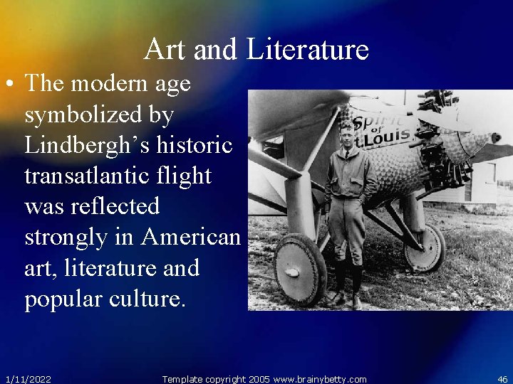 Art and Literature • The modern age symbolized by Lindbergh’s historic transatlantic flight was