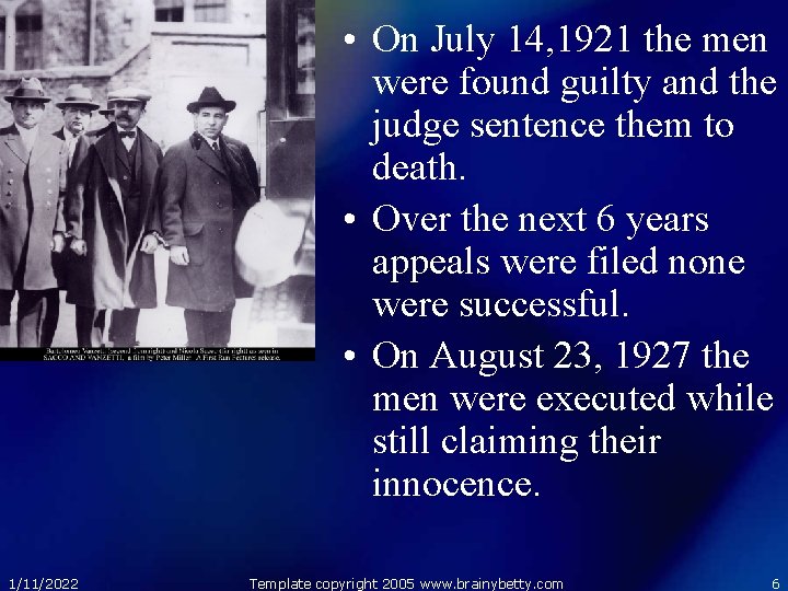  • On July 14, 1921 the men were found guilty and the judge
