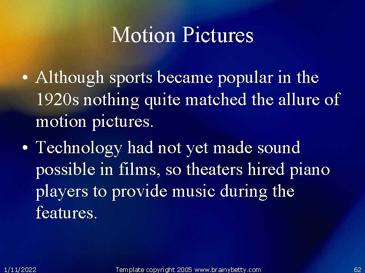 Motion Pictures • Although sports became popular in the 1920 s nothing quite matched